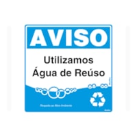 Placa sinalize poliest 45x45 utilizamos agua reuso Sinalize